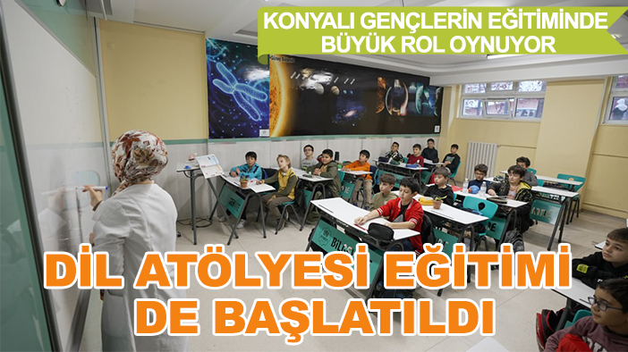 Konyalı gençlerin eğitiminde büyük rol oynuyor: Dil Atölyesi eğitimi de başlatıldı