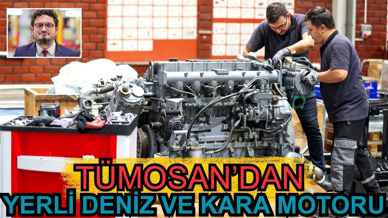 TÜMOSAN’dan Yerli Deniz ve Kara Motoru