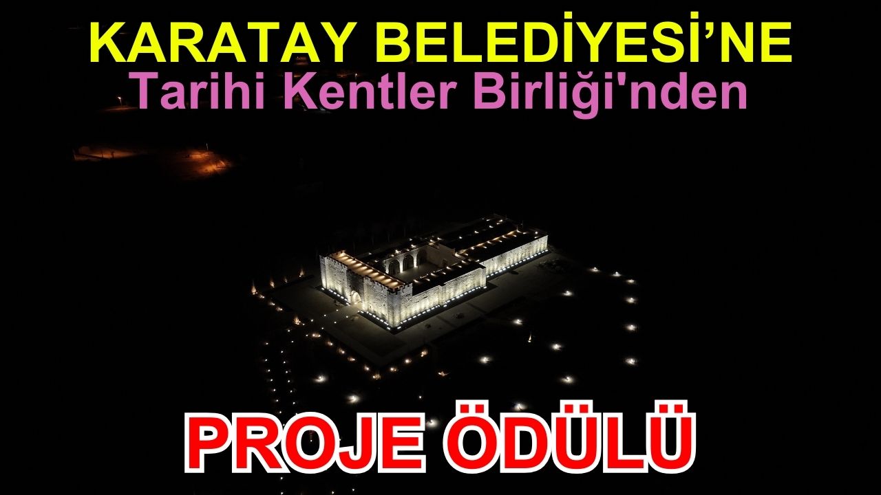 Karatay Belediyesi’ne Tarihi Kentler Birliği'nden "Proje Ödülü"