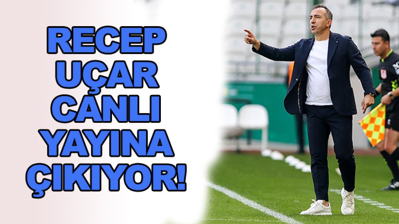 Konyaspor'da Recep Uçar, canlı yayına çıkıyor!