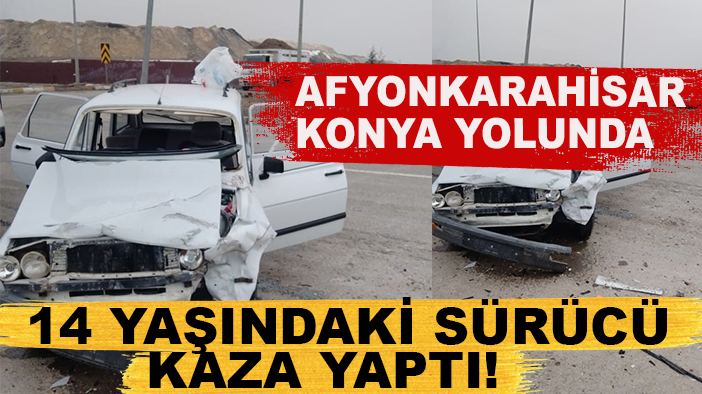 Afyonkarahisar - Konya yolunda 14 yaşındaki sürücü kaza yaptı! Çok sayıda yaralı var