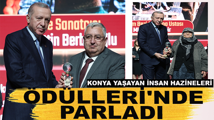 Konya Yaşayan İnsan Hazineleri Ödülleri'nde parladı