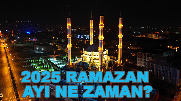 Oruç ne zaman başlayacak? 2025 Ramazan ayı ne zaman?