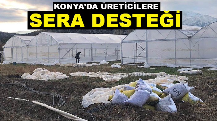 Konya'da üreticilere sera desteği