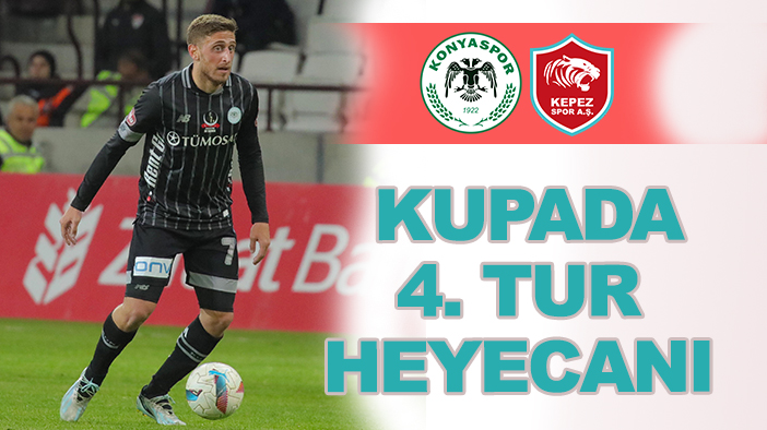 Kupada 4. tur heyecanı başlıyor: İşte program