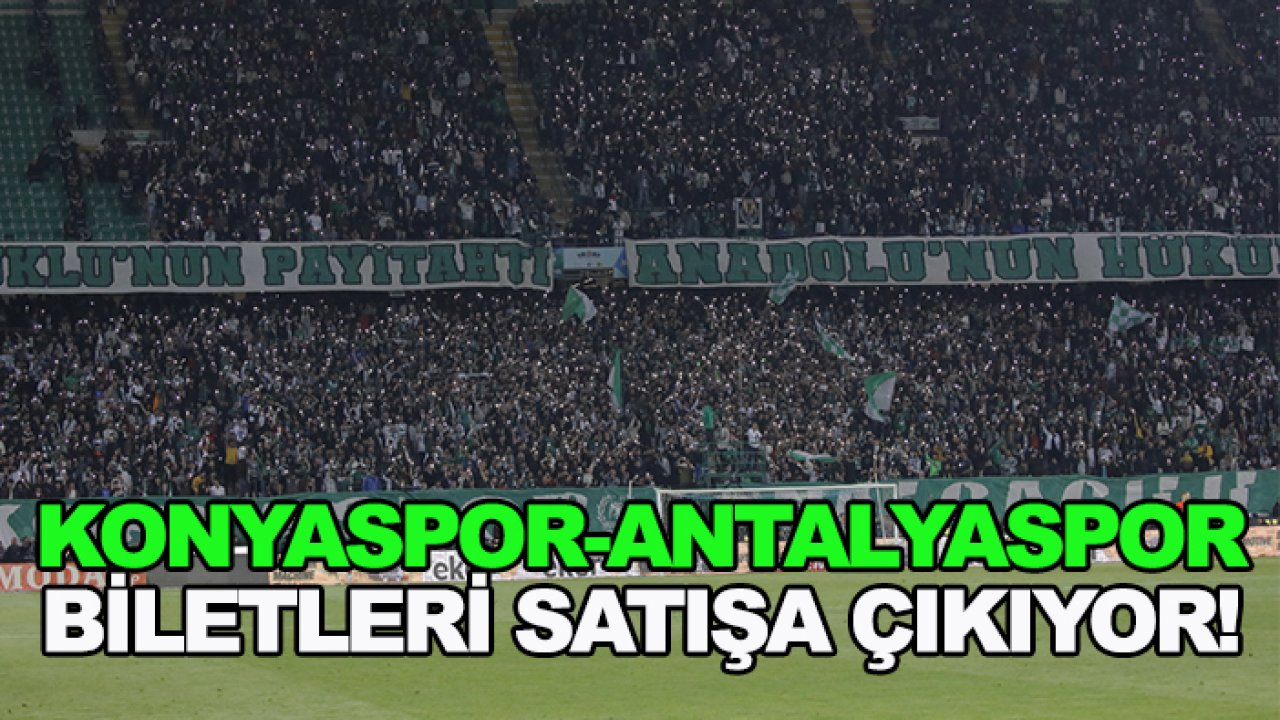 Konyaspor-Antalyaspor maçının biletleri satışa çıkıyor