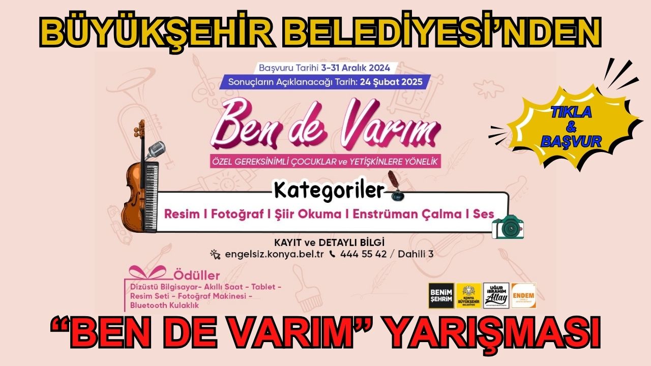 Konya Büyükşehir Belediyesi’nden özel gereksinimlilere yönelik “Ben De Varım” yarışması