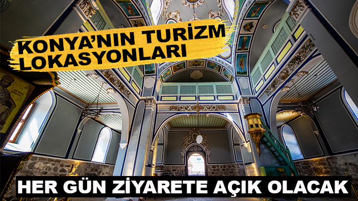 Konya’nın turizm lokasyonları her gün ziyarete açık olacak