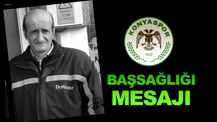 Konyaspor'dan başsağlığı mesajı