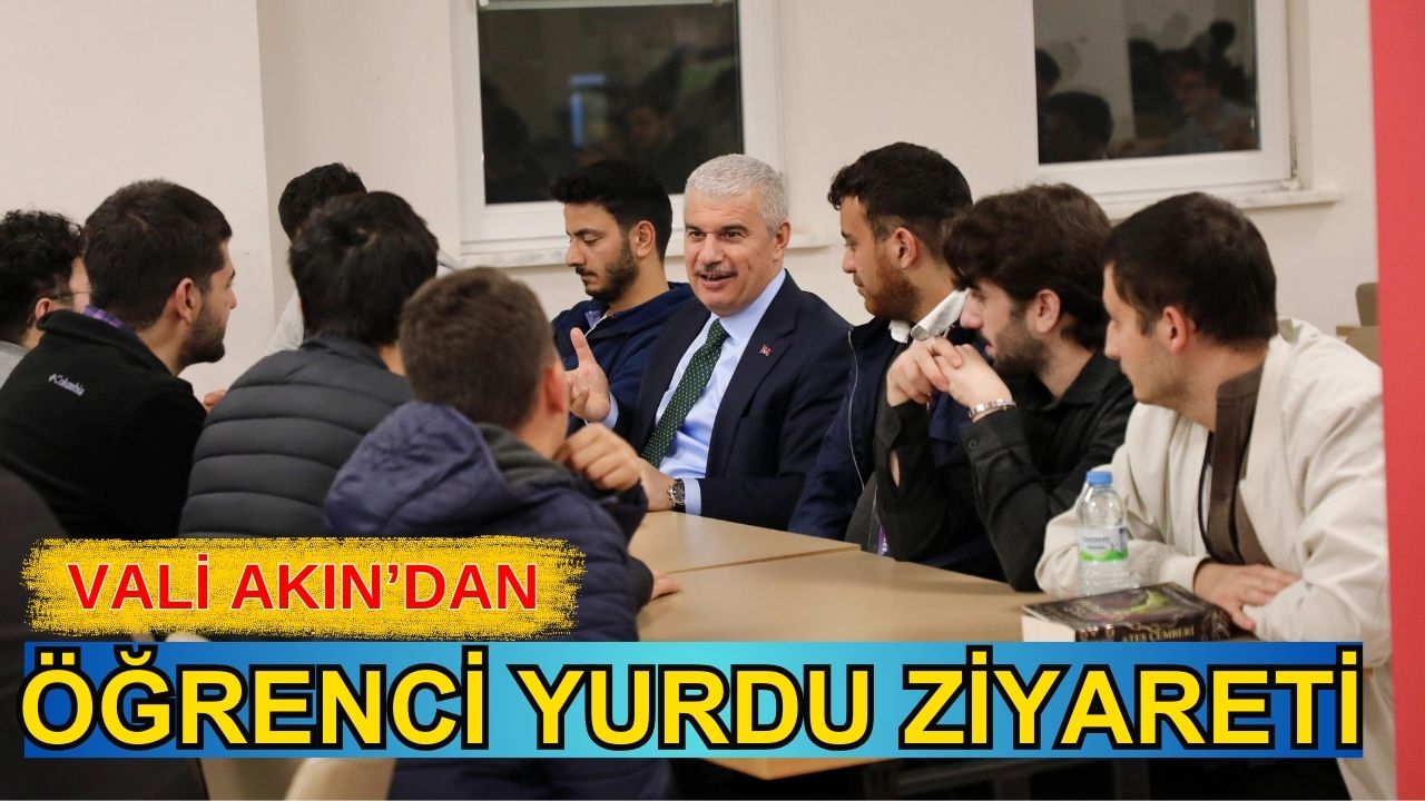 Vali Akın'dan öğrenci yurdu ziyareti