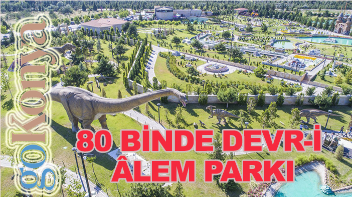 goKonya: 80 Binde Devr-i Âlem Parkı / Around the World in 80 Thousand Park