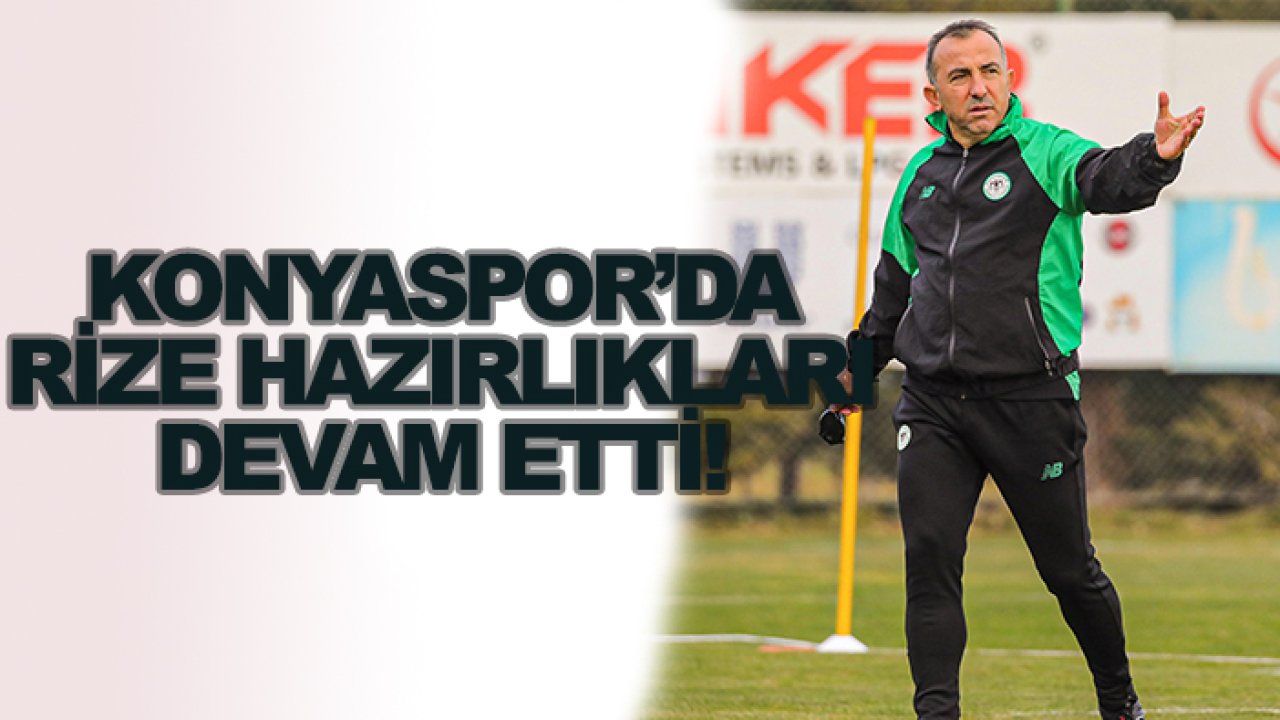 Konyaspor Rize maçının hazırlıklarını sürdürdü