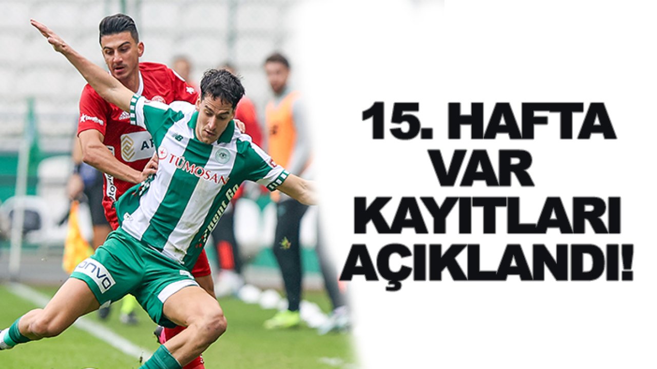 Konyaspor-Antalyaspor maçının VAR kayıtları açıklandı