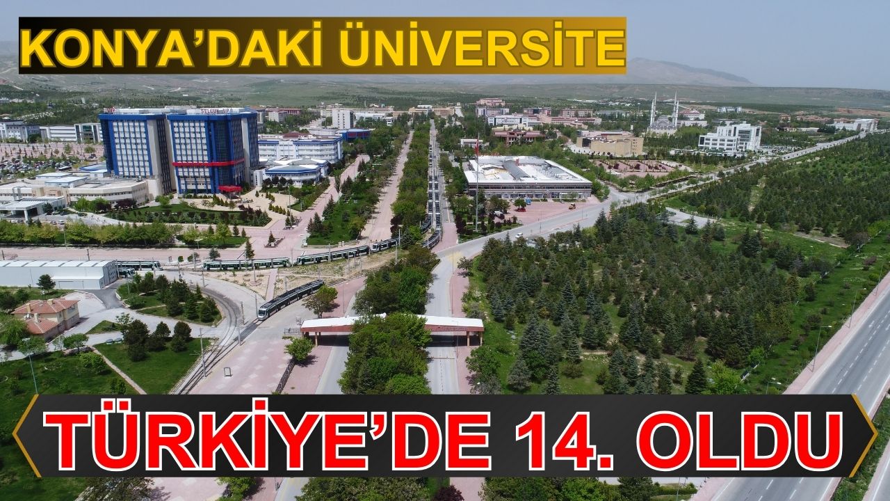 Konya'daki üniversite Türkiye'de 14. oldu