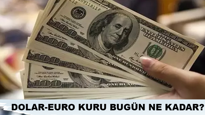 Dolar-Euro kuru bugün ne kadar?