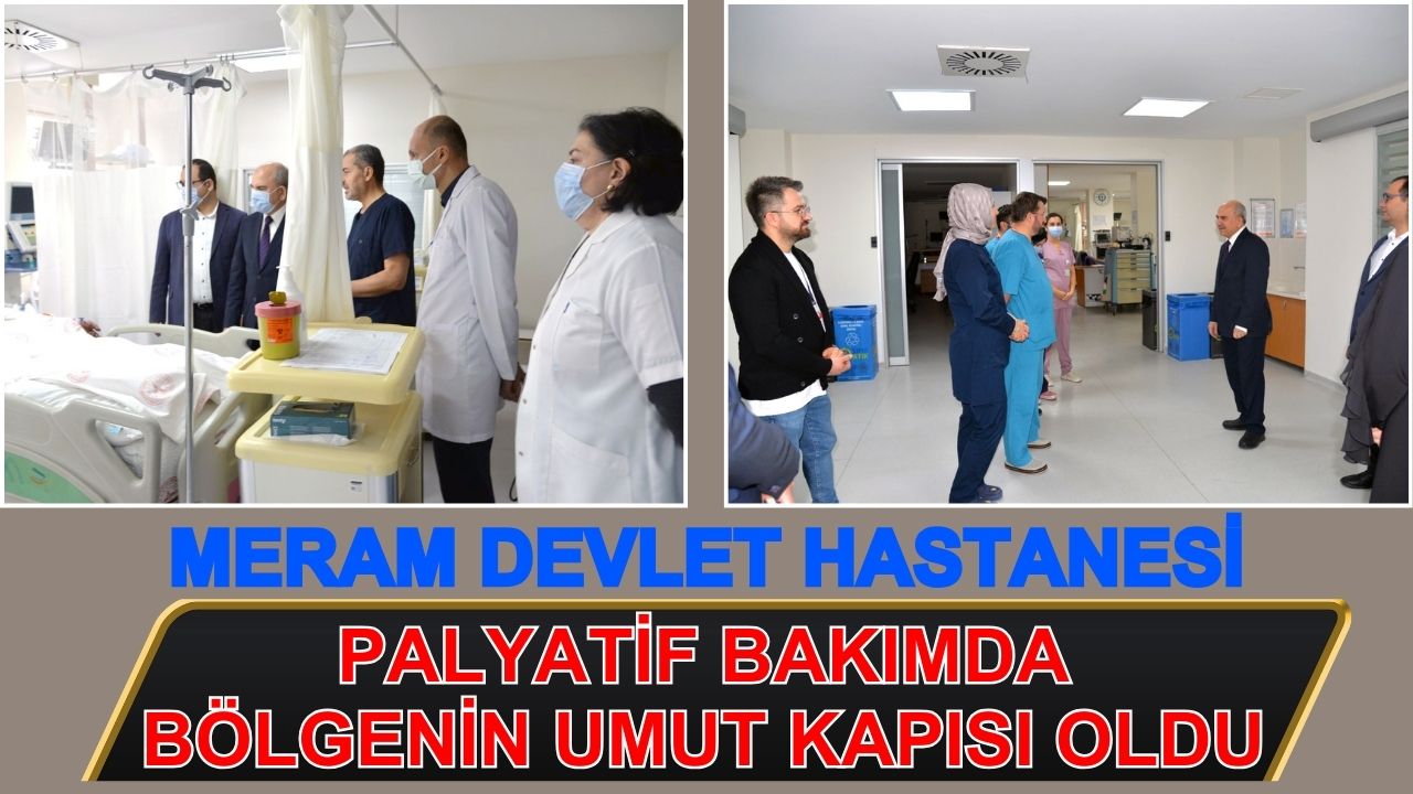 Meram Devlet Hastanesi, palyatif bakımda bölgenin umut kapısı oldu