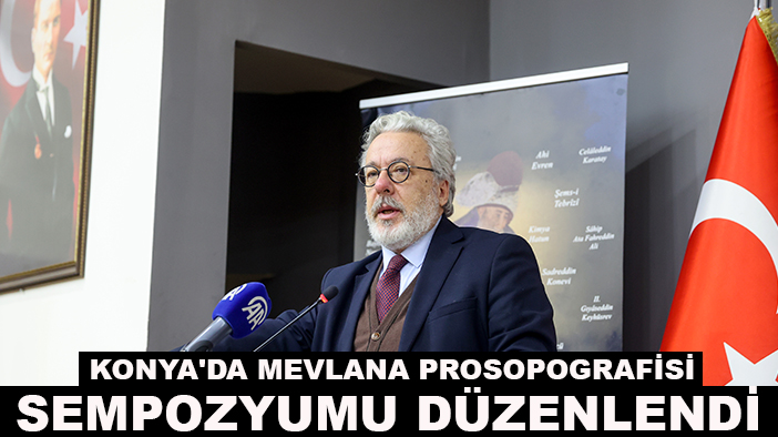 Konya'da Mevlana Prosopografisi sempozyumu düzenlendi