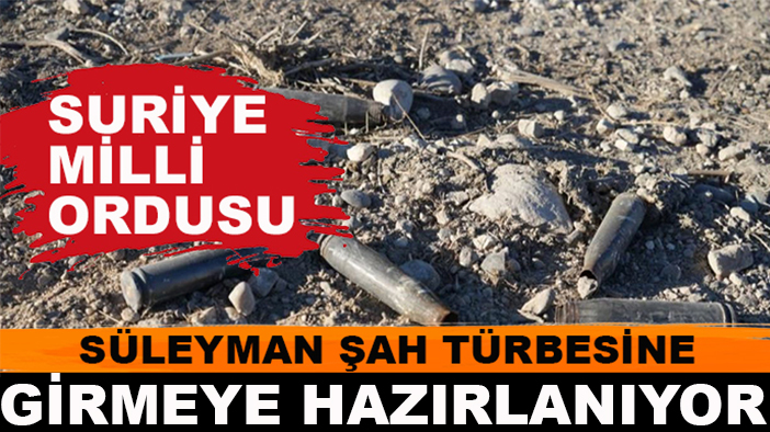 Suriye Milli Ordusu, Süleyman Şah Türbesine girmeye hazırlanıyor