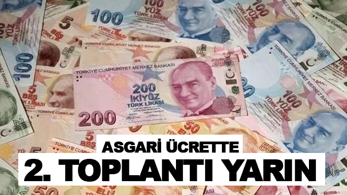 Milyonları ilgilendiren asgari ücrette 2. toplantı yarın: İşte detaylar