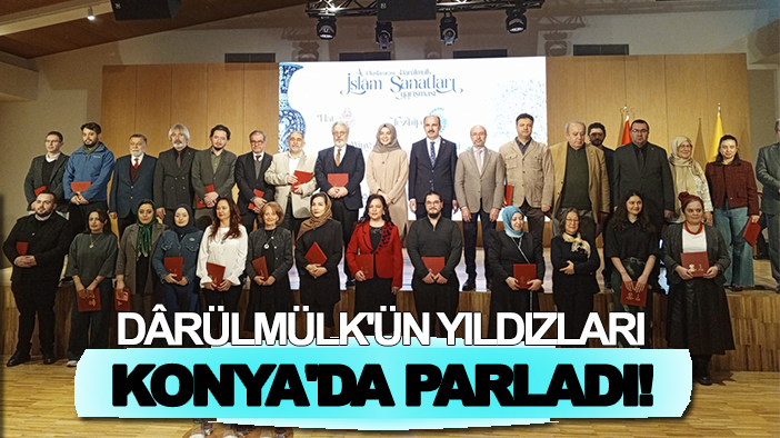 Dârülmülk'ün yıldızları Konya'da parladı!