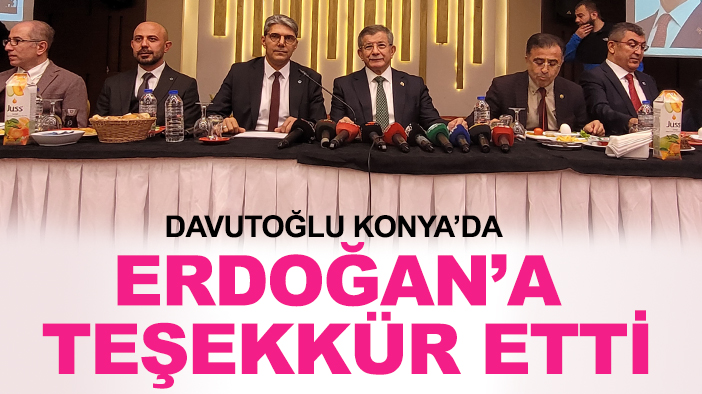 Davutoğlu Konya’da Erdoğan’a teşekkür etti