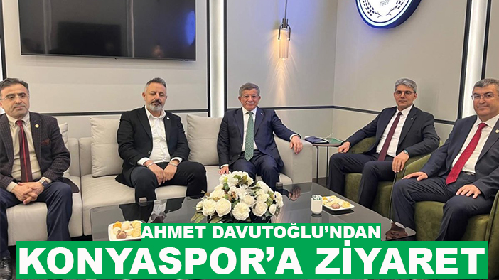 Ahmet Davutoğlu’ndan Konyaspor’a ziyaret