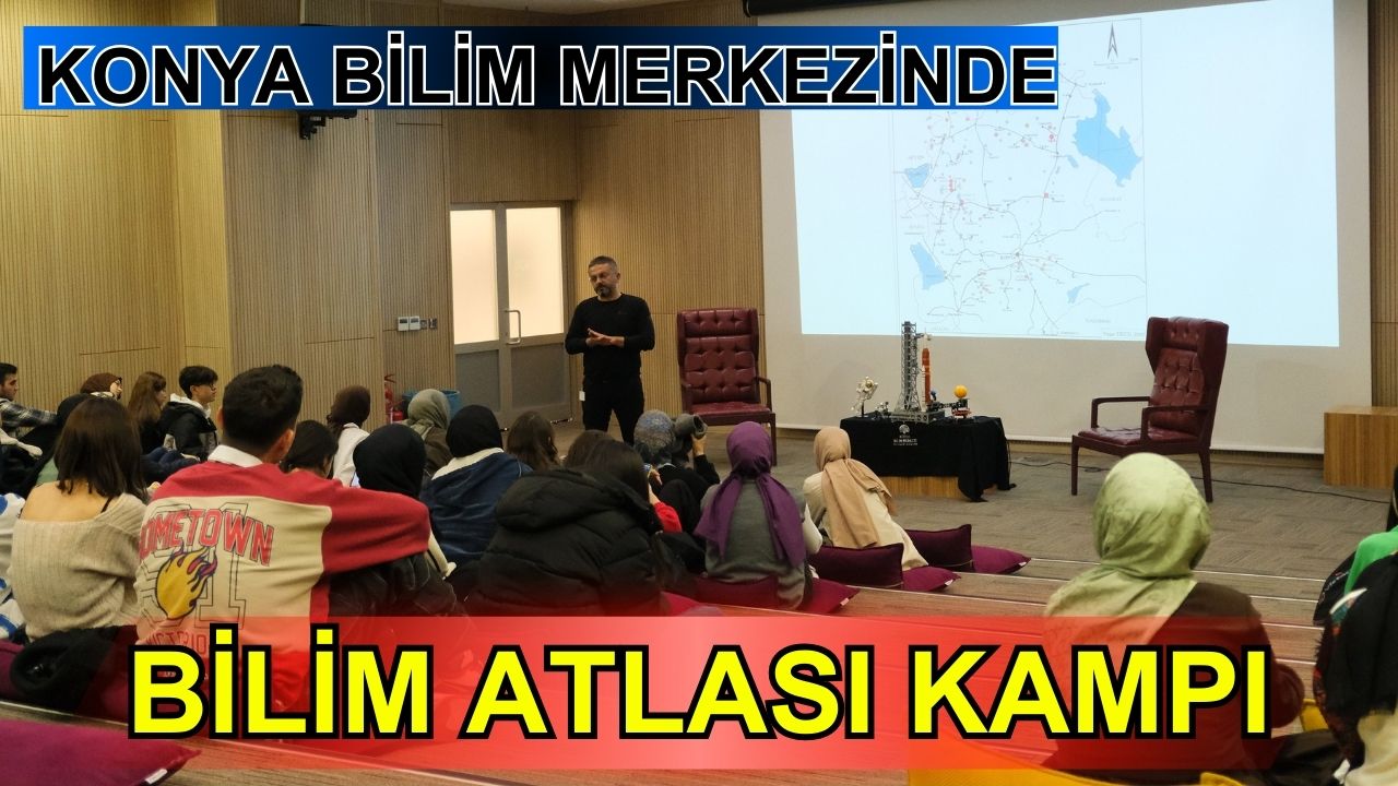 Konya Bilim Merkezi’nde “Bilim Atlası Kampı”