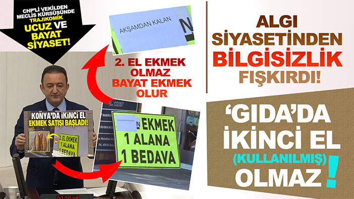 CHP'li Bektaş'ın trajıkomik "Konya'da ikinci el ekmek" siyaseti tepki çekti