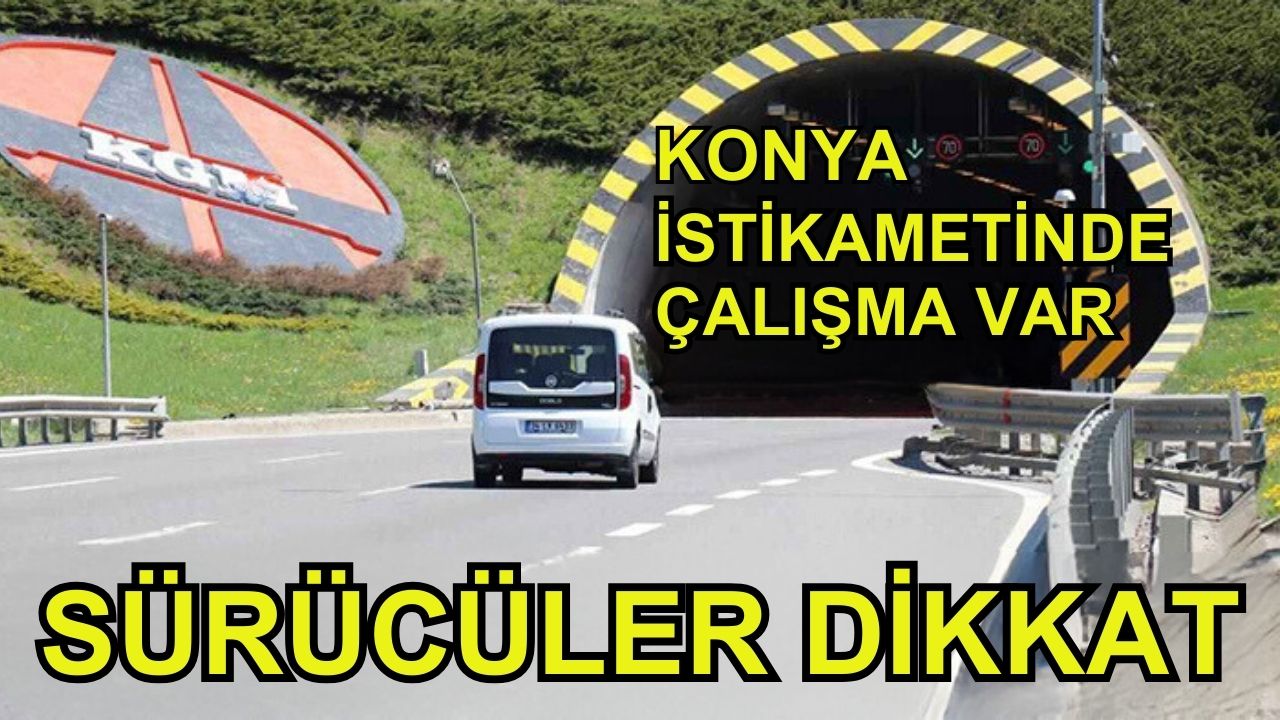 Konya istikametinde çalışma var! Yola çıkacaklar dikkat