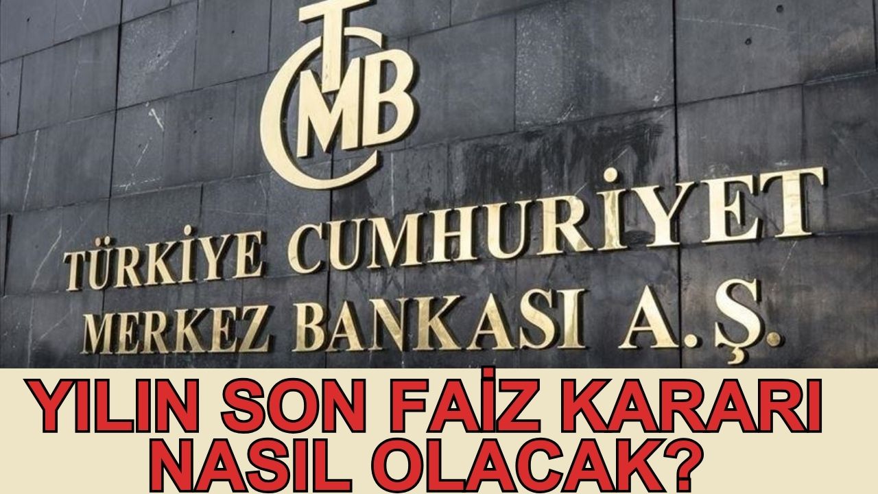 Yılın son faiz kararı nasıl olacak?