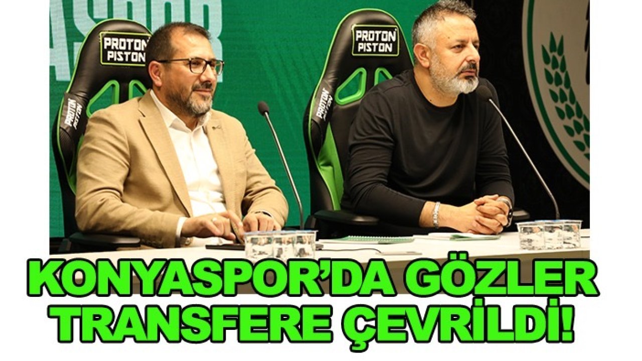 Konyaspor’da gözler transfere çevrildi!