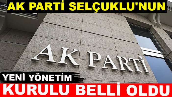 AK Parti Selçuklu'nun yeni yönetim kurulu belli oldu