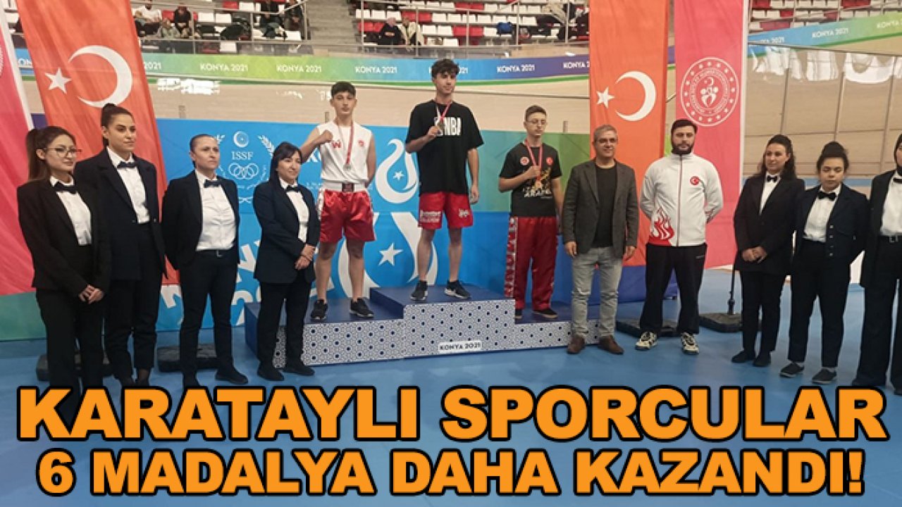 Karataylı sporcular 6 madalya daha kazandı!