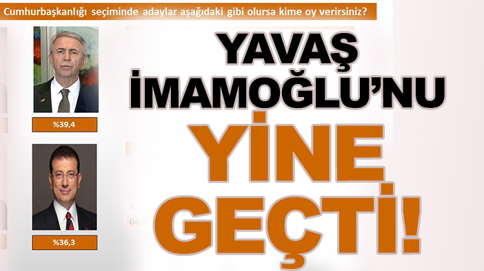 Son cumhurbaşkanlığı anketi yayımlandı: Mansur Yavaş, İmamoğlu'nu yine geçti!