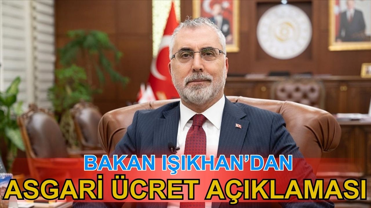 Bakan Işıkhan'dan asgari ücret açıklaması