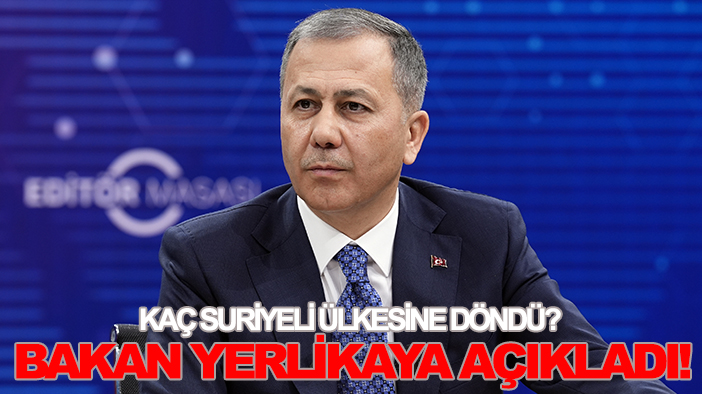 Kaç Suriyeli ülkesine döndü? Bakan Yerlikaya açıkladı!