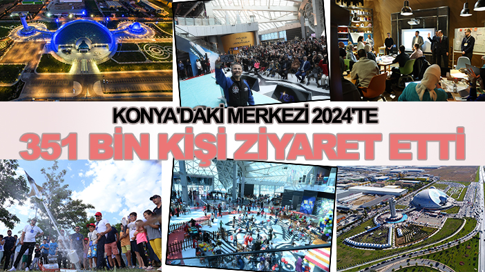 Konya'daki merkezi 2024'te 351 bin kişi ziyaret etti