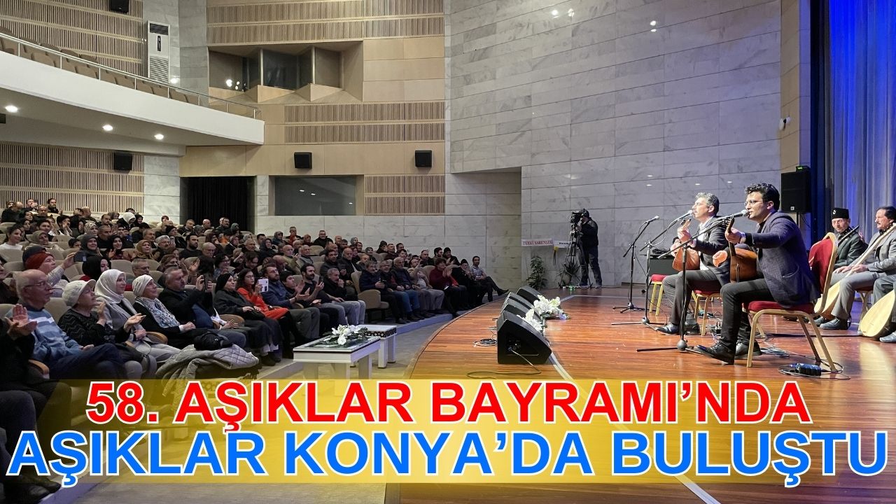 58. Konya Âşıklar Bayramı coşkuyla kutlandı