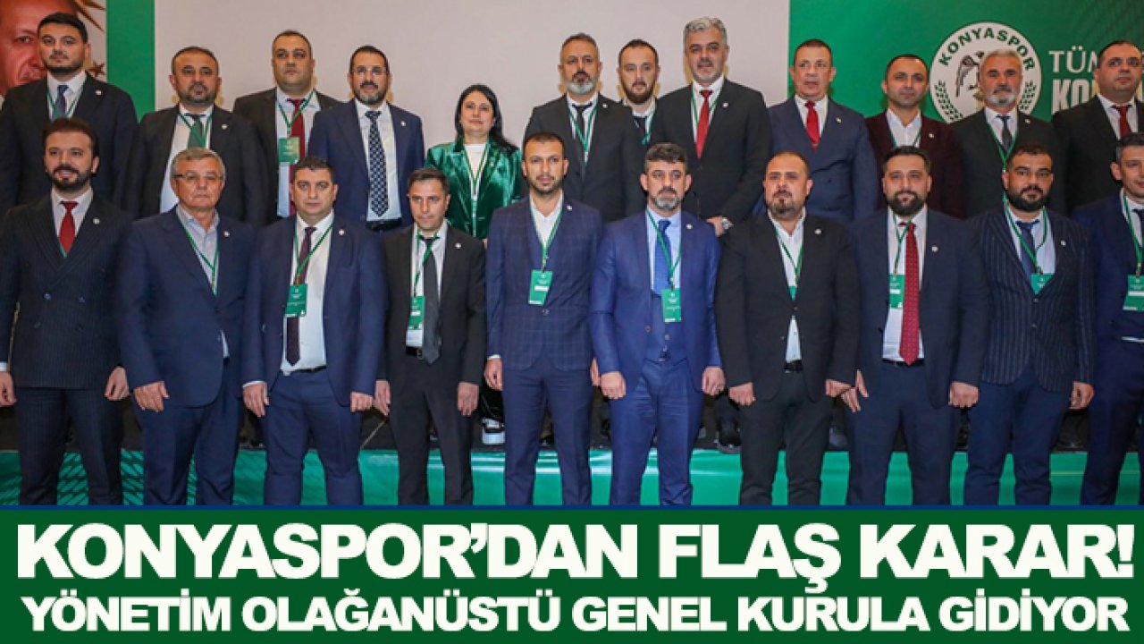 Konyaspor yönetiminden flaş karar! Olağanüstü genel kurula gidiyor