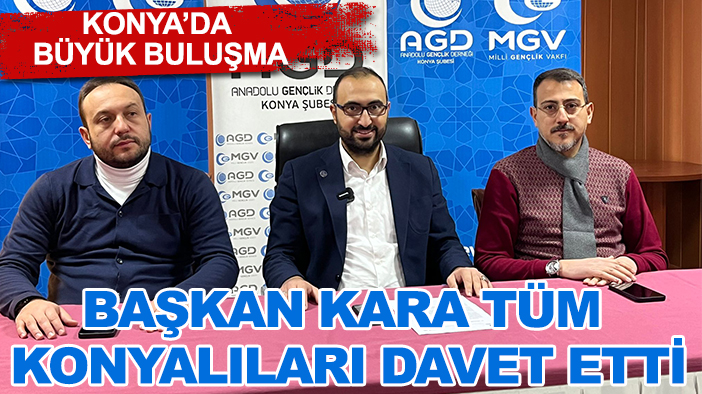 Konya'da büyük buluşma! Başkan Kara tüm Konyalıları davet etti