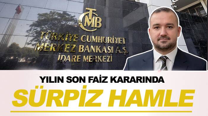 Yılın son faiz kararında sürpriz hamle