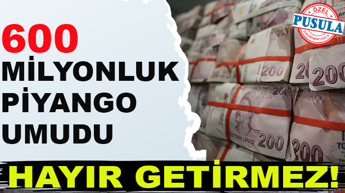 600 milyonluk piyango umudu hayır getirmez!