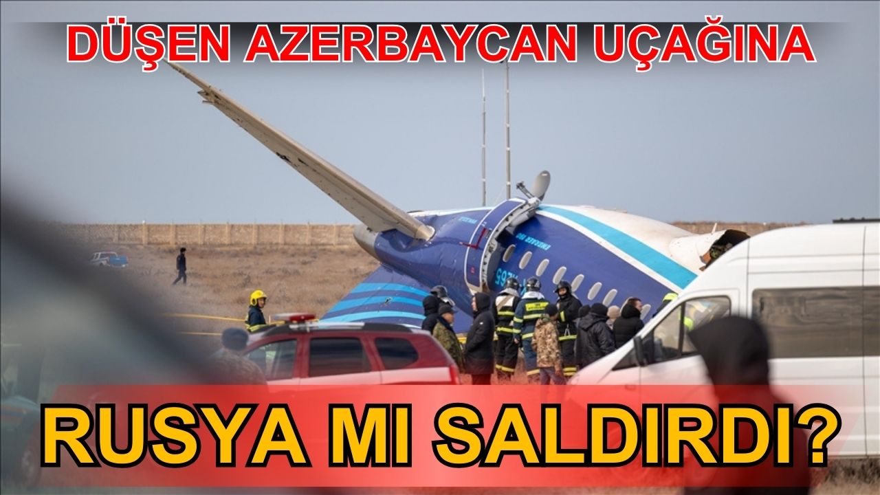 Azerbaycan uçağına Rus Hava Savunma Sistemi saldırısı iddiası