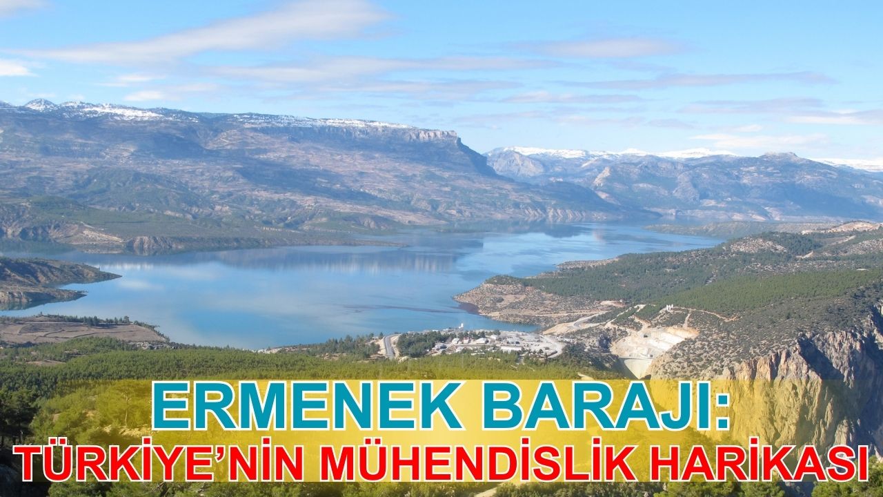 Ermenek Barajı: Türkiye’nin mühendislik harikası