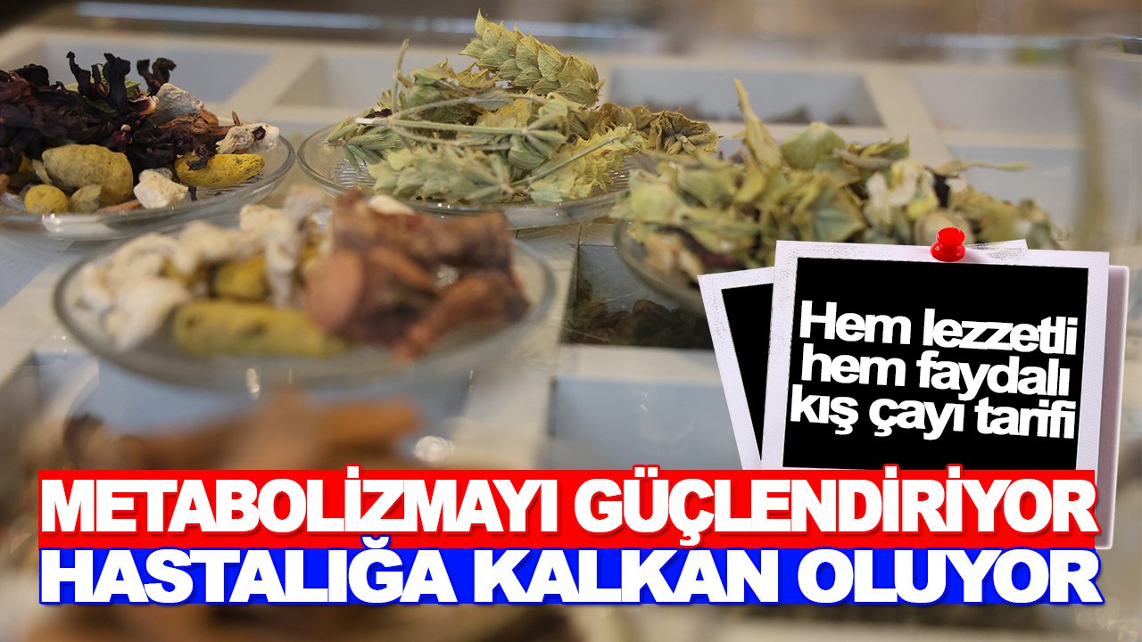 Bu çay metabolizmayı güçlendiriyor, hastalığa kalkan oluyor