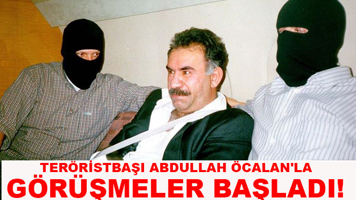 Teröristbaşı Abdullah Öcalan'la görüşmeler başladı!