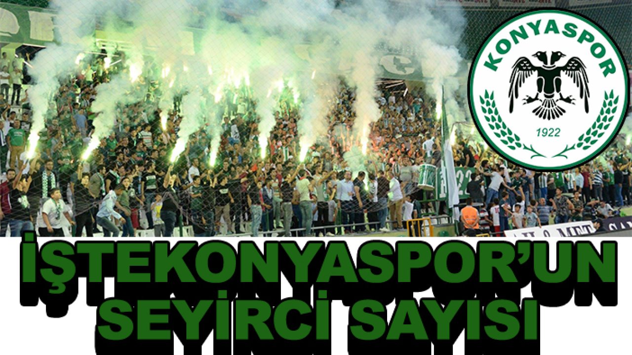 İşte Konyaspor'un 17 haftalık seyirci sayısı!