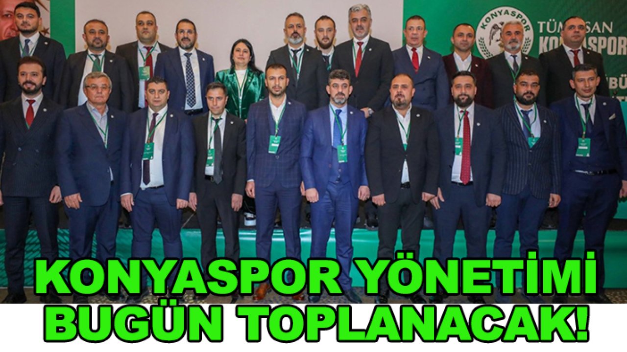 Konyaspor yönetim kurulu bugün toplanıyor!