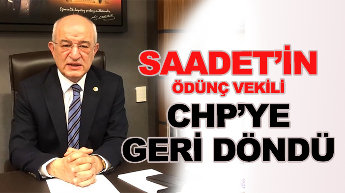 Saadet'in ödünç vekili Ali Fazıl Kasap, CHP'ye döndü