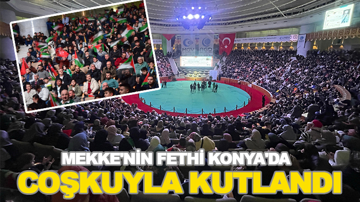 Mekke'nin fethi Konya'da coşkuyla kutlandı